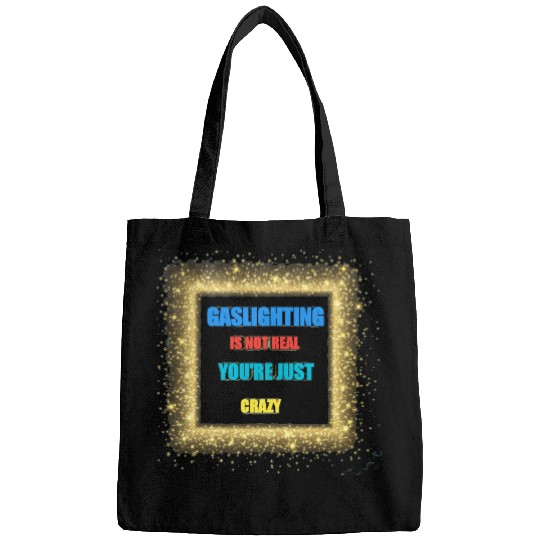 gaslighting is not real Bags