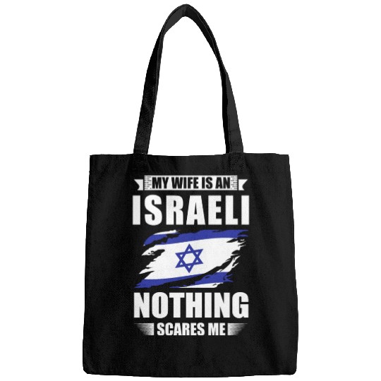 My Wife Is An Israeli Nothing Scares Me Israel Bags