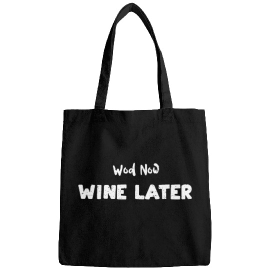 Wod Now Wine Later - Workout Bags