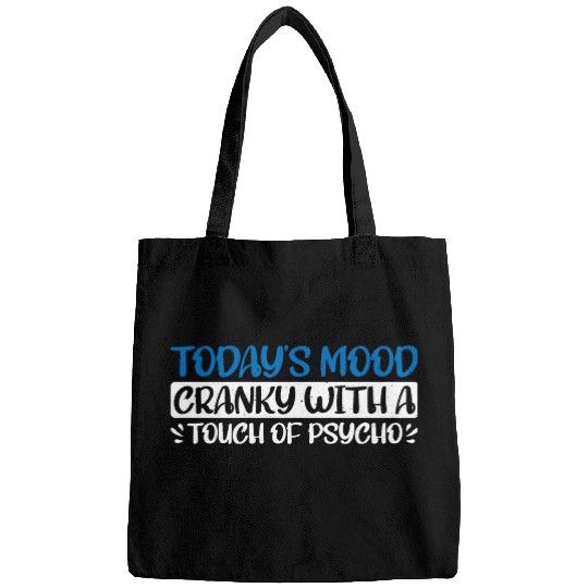 Today's Mood Cranky With A Touch Of Psycho 4 Bags