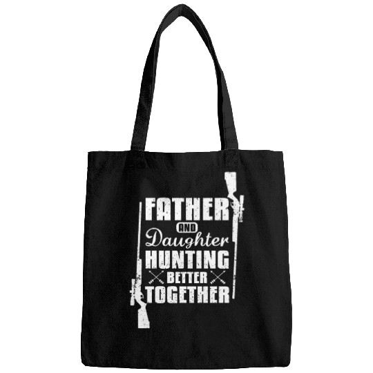Father And Daughter Hunting Better Together Bags