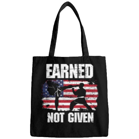 Earned Not Given! Karate Fighter Martial Arts Bags