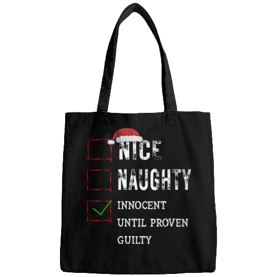 Nice Naughty Innocent Until Proven Guilty Bags