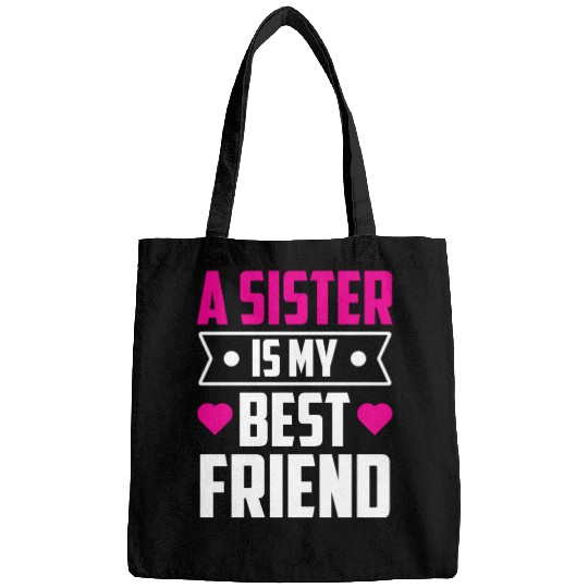 A Sister Is My Best Friend Team Friendship Sisters Bags