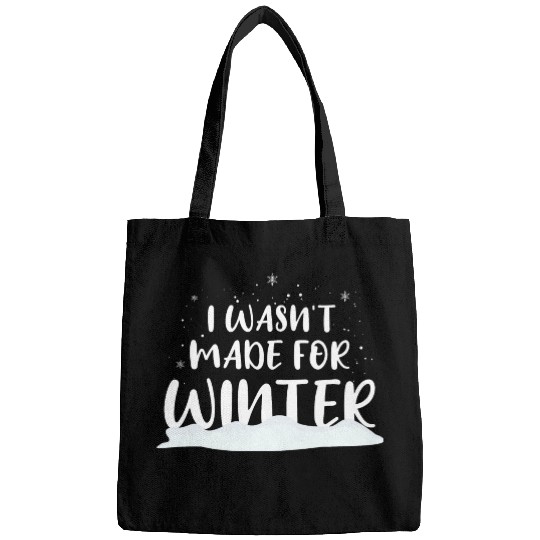 I Hate Winter, I Hate Snow And Cold Bags