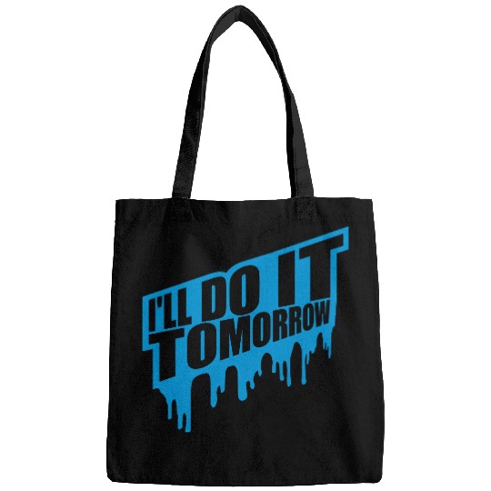 do it tomorrow quote Bags