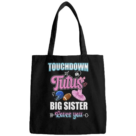 Touchdown or Tutu Big Sister Loves You Bags