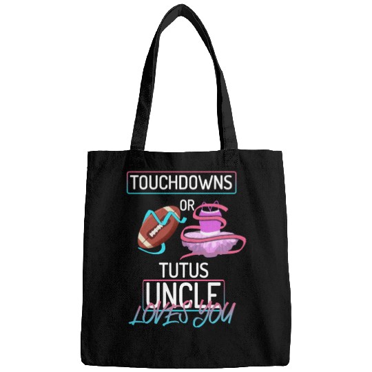 Touchdowns or Tutus Uncle Loves You Bags