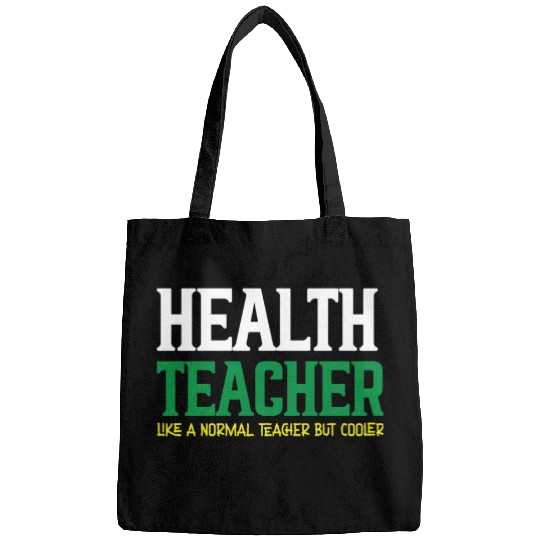Health Teacher Like A Normal Teacher But Cooler Bags