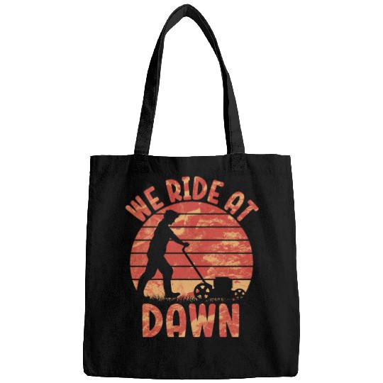 We Ride At Dawn Dad Lawn Mower Make Laugh Day Yard Bags
