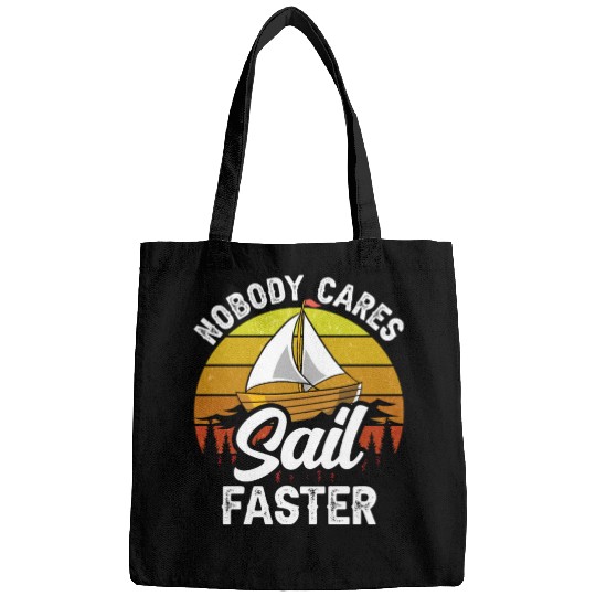 Nobody Cares Sail Faster Cute Motivation Sayings Bags