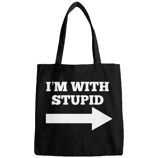 Funny Im With Stupid Arrow Points Right Bags