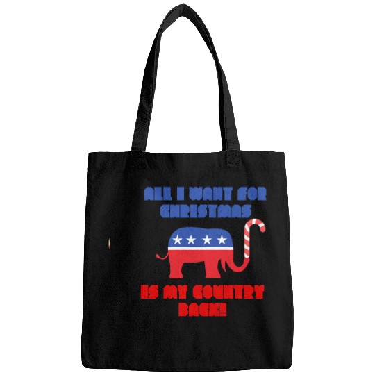 ALL I WANT FOR CHRISTMAS IS MY COUNTRY BACK! Rep Bags