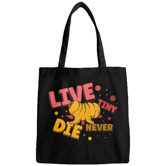 Live Tiny Die Never Science Lover Tardigrade Bags