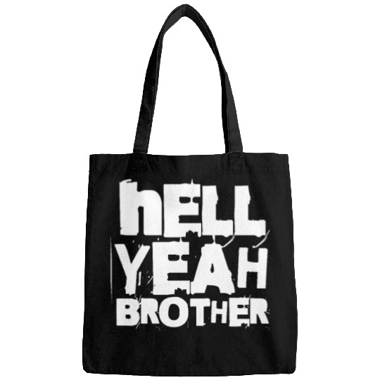 Hell Yeah Brother Bags