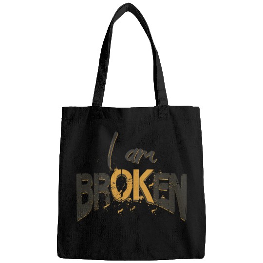 Broken I am ok Bags