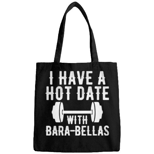 I Have a Hot Date with Bara-Bellas Bags