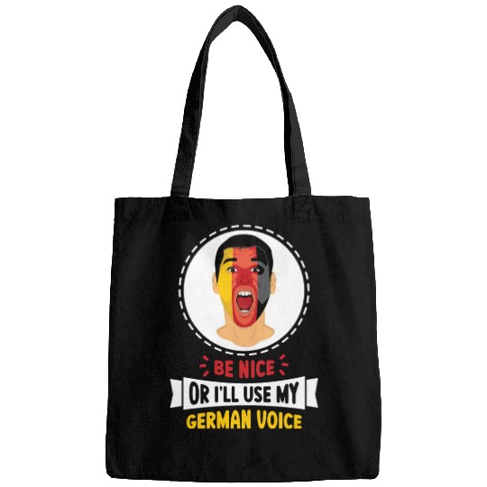 Be Nice Or I'll Use My German Voice Scream Teacher Bags