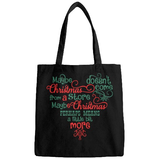 Maybe Christmas Doesn't Come From A Store Bags