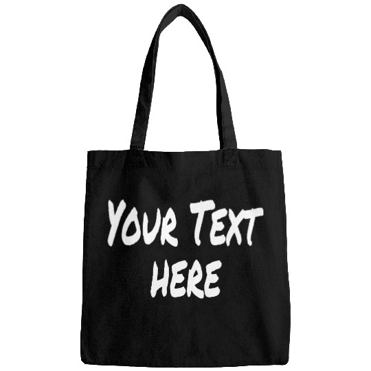YOUR TEXT HERE Bags