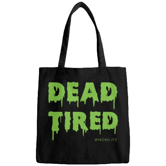 Dead Tired Mom Life Halloween Womens Bags