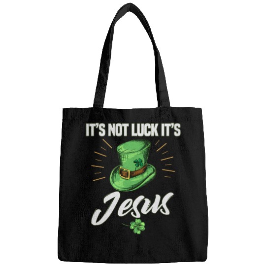 St. Patricks Its Not Luck It's Jesus Bags