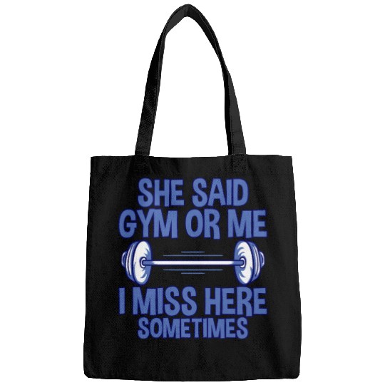 She Said, Gym Or Me, I Miss Her Sometimes 2 Bags