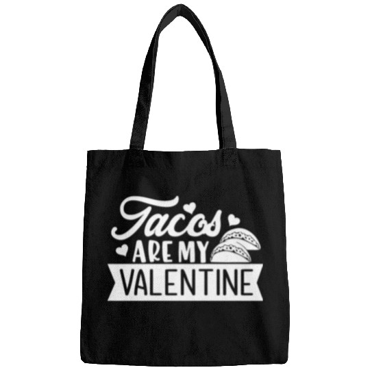 Galentines Day Tacos Are My Valentine Valentines D Bags