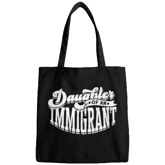 Daughter Of Immigrant Indigenous US Immigrants Bags