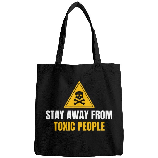 Stay Away From Toxic People Bags