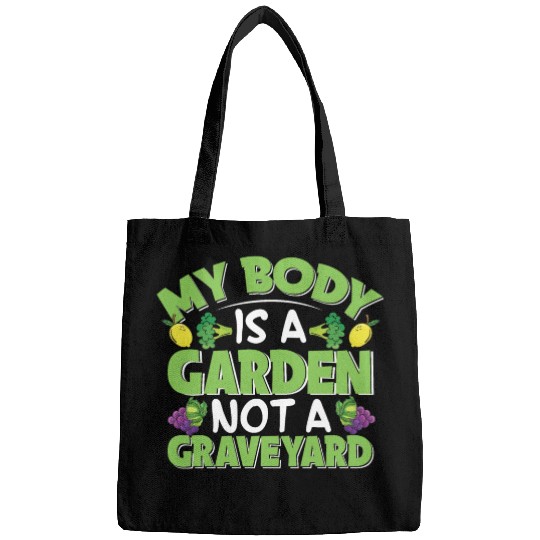 My Body Is A Garden, Not A Graveyard Bags