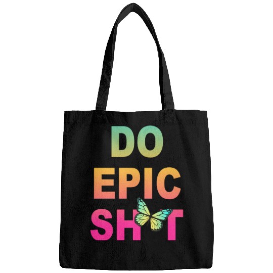 Funny sayings - DO EPIC SHIT Bags