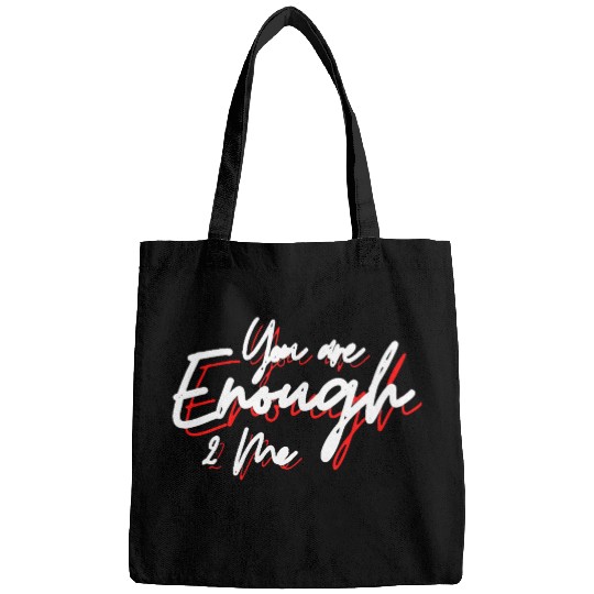 You are enough to me Bags