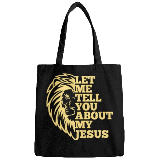 Let Me Tell You About My Jesus Christian Believer Bags