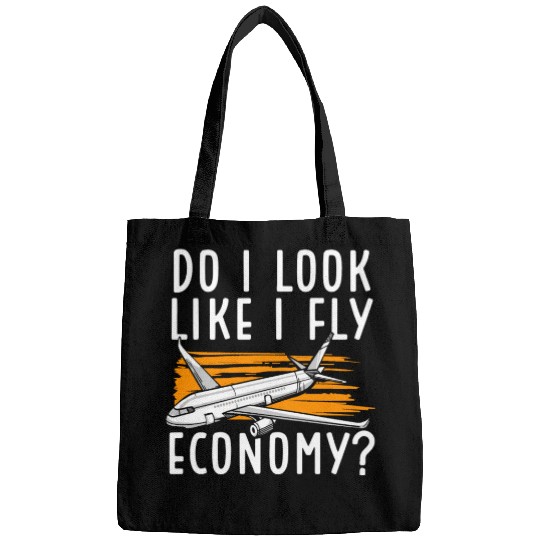Do I Look Like I Fly Economy First Class Frequent Bags