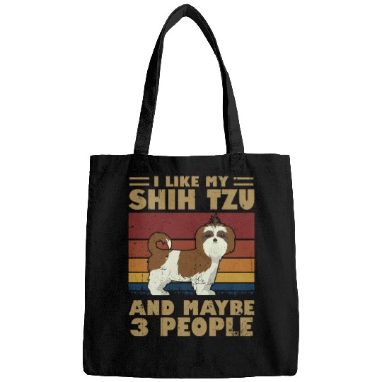 I Like My Shih Tzu And Maybe 3 People Bags