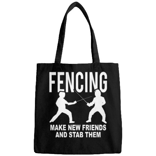 Fencing Make New Friends And Stab Them Bags
