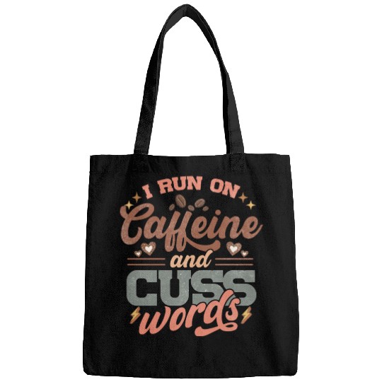 I Run on Caffeine, Chaos and Cuss Words Bags