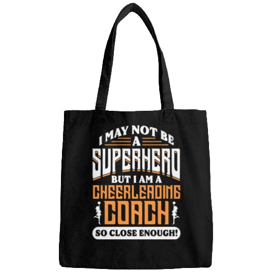 I May Not Be A Superhero But Im Cheerleading Coach Bags