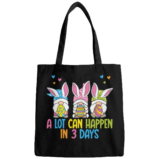 A Lot Can Happen In 3 Days Funny Gnome Easter Bags
