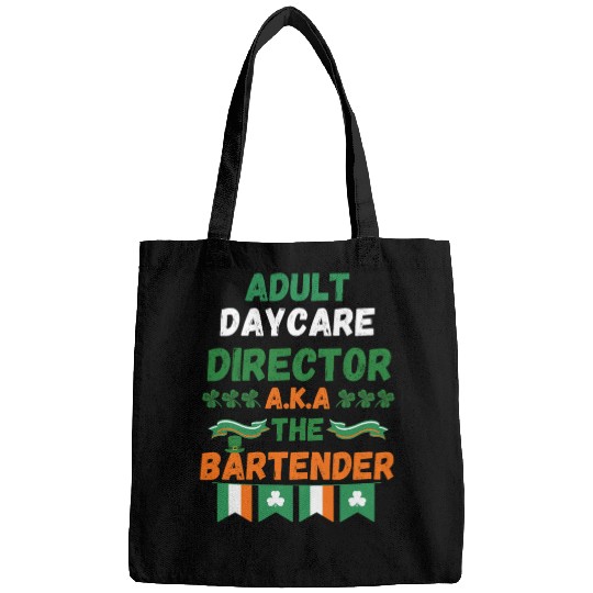 Adult daycare director aka the bartender st patric Bags