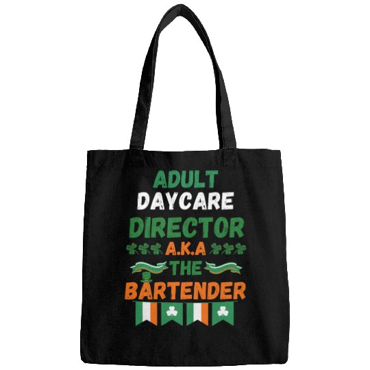 Adult daycare director aka the bartender st patric Bags