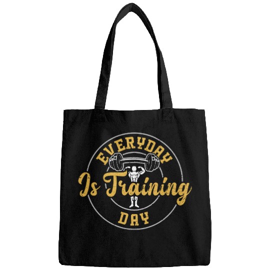 Everyday Is Training Day - Gym Bags