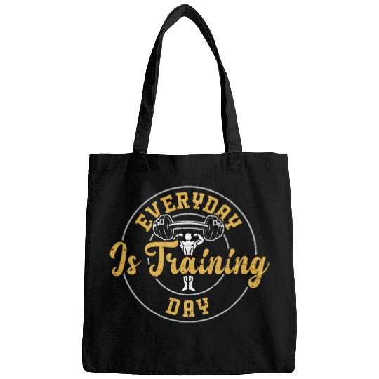 Everyday Is Training Day - Gym Bags
