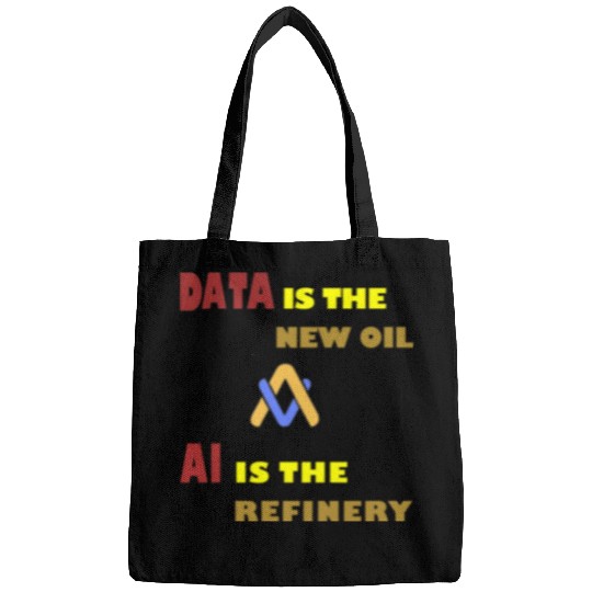 AI, Data is the Oil, AI is the Refinery Bags