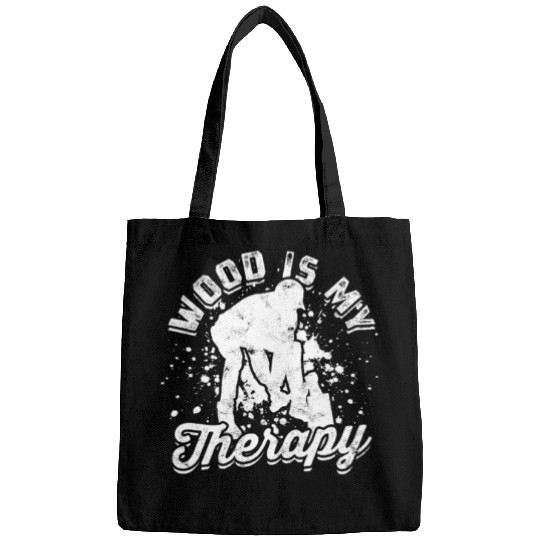 Wood is my therapy - Lumberjack Bags