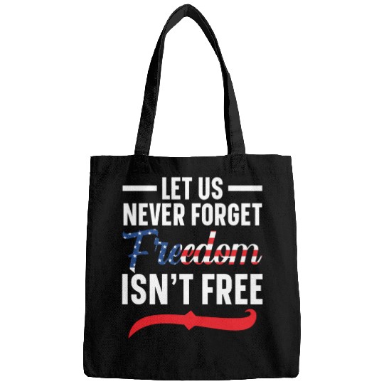 Let Us Never Forget Freedom Isn't Free USA Flag Bags