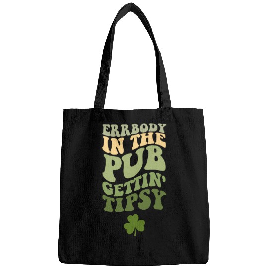 Errbody In The Pub Gettin' Tipsy Bags