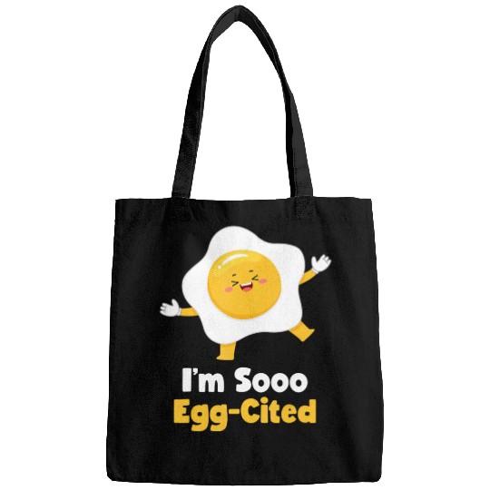 I m Sooo Egg Cited Breakfast Fried Egg Easter Sun Bags