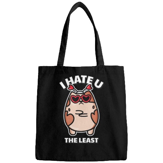 I Hate You The Least Funny I Love You Cat Quote Bags